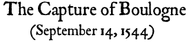 THE CAPTURE OF BOULOGNE (Sept. 14, 1544)